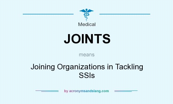 What does JOINTS mean? It stands for Joining Organizations in Tackling SSIs