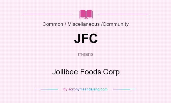 What does JFC mean? It stands for Jollibee Foods Corp