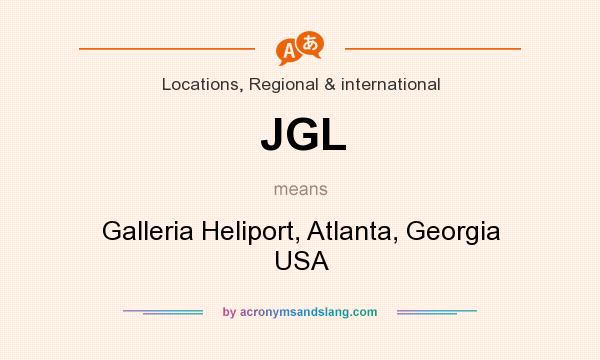 What does JGL mean? It stands for Galleria Heliport, Atlanta, Georgia USA