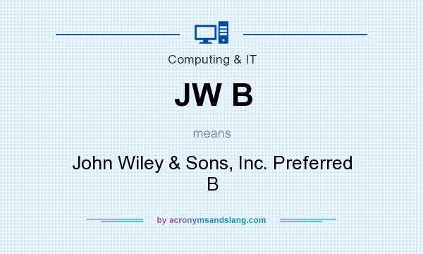 What does JW B mean? It stands for John Wiley & Sons, Inc. Preferred B