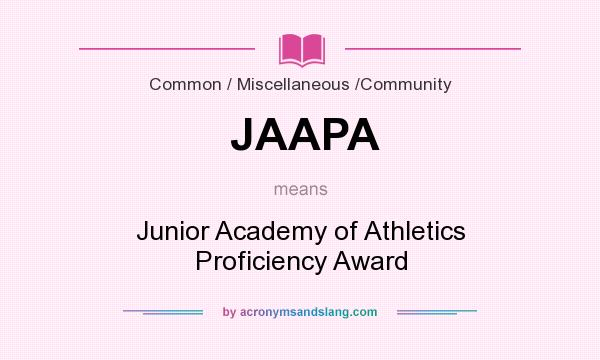 What does JAAPA mean? It stands for Junior Academy of Athletics Proficiency Award