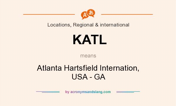 What does KATL mean? It stands for Atlanta Hartsfield Internation, USA - GA