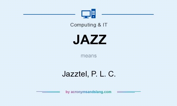 What does JAZZ mean? It stands for Jazztel, P. L. C.