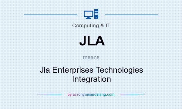What does JLA mean? It stands for Jla Enterprises Technologies Integration