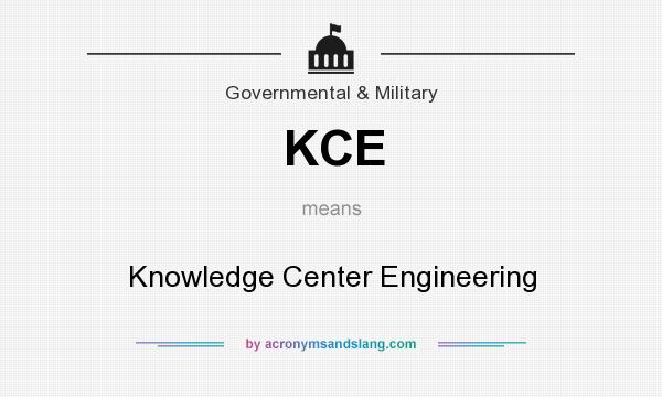 What does KCE mean? It stands for Knowledge Center Engineering