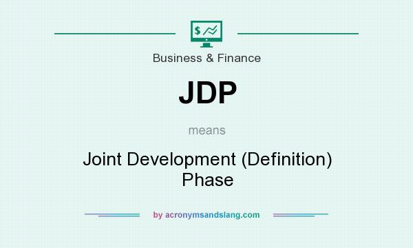What does JDP mean? It stands for Joint Development (Definition) Phase