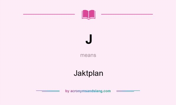 What does J mean? It stands for Jaktplan
