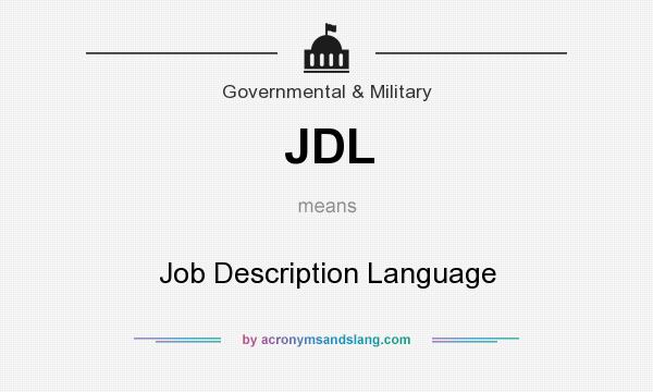 What does JDL mean? It stands for Job Description Language