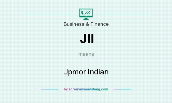 What does JII mean? It stands for Jpmor Indian
