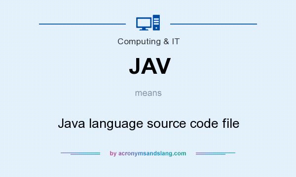 What does JAV mean? It stands for Java language source code file