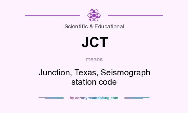 What does JCT mean? It stands for Junction, Texas, Seismograph station code