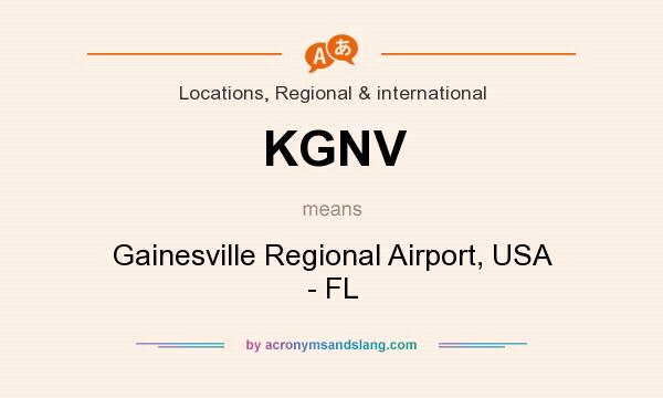 What does KGNV mean? It stands for Gainesville Regional Airport, USA - FL