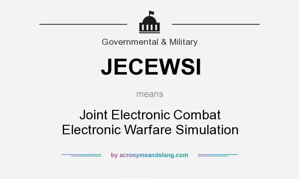 What does JECEWSI mean? It stands for Joint Electronic Combat Electronic Warfare Simulation