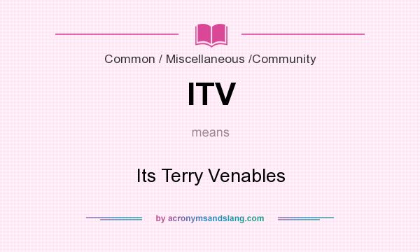 What does ITV mean? It stands for Its Terry Venables