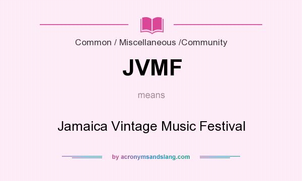 What does JVMF mean? It stands for Jamaica Vintage Music Festival