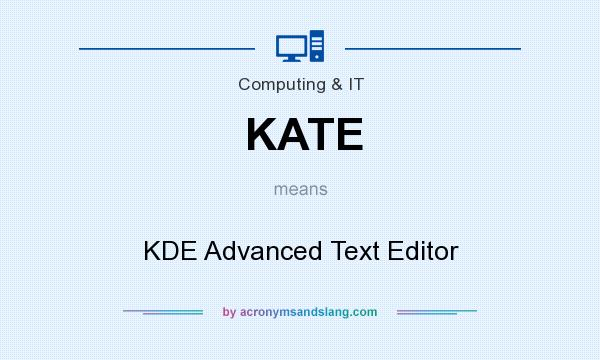 What does KATE mean? It stands for KDE Advanced Text Editor