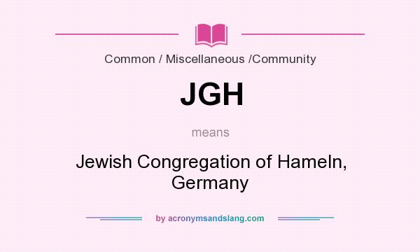What does JGH mean? It stands for Jewish Congregation of Hameln, Germany