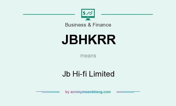 What does JBHKRR mean? It stands for Jb Hi-fi Limited