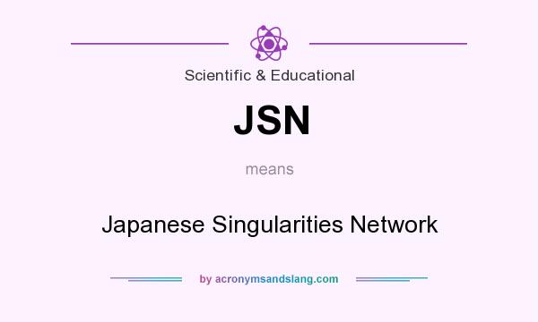 What does JSN mean? It stands for Japanese Singularities Network