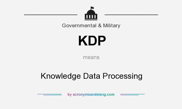 What does KDP mean? It stands for Knowledge Data Processing