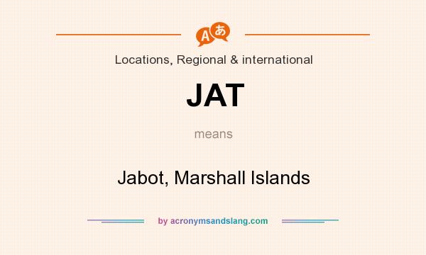 What does JAT mean? It stands for Jabot, Marshall Islands