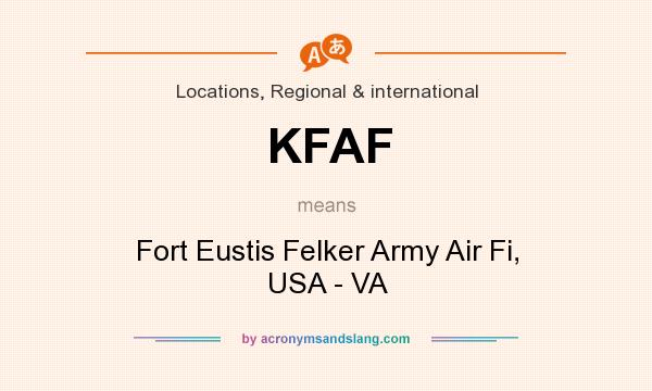 What does KFAF mean? It stands for Fort Eustis Felker Army Air Fi, USA - VA