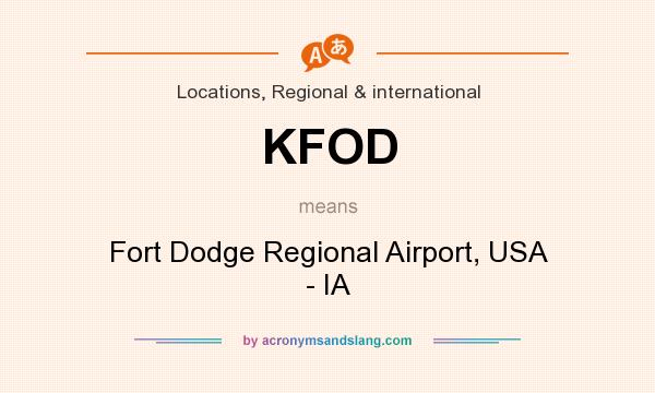 What does KFOD mean? It stands for Fort Dodge Regional Airport, USA - IA
