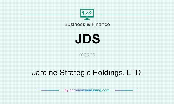 What does JDS mean? It stands for Jardine Strategic Holdings, LTD.