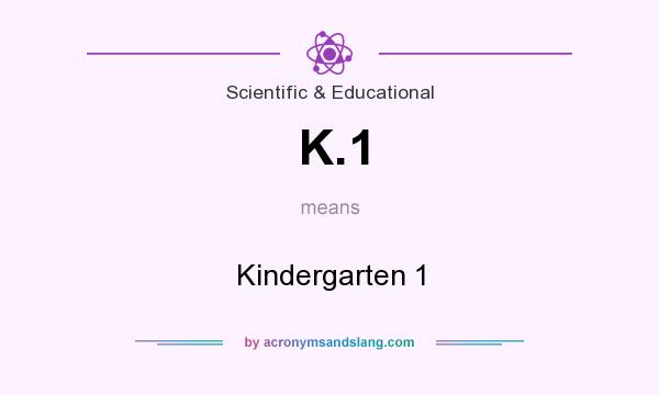 What does K.1 mean? It stands for Kindergarten 1