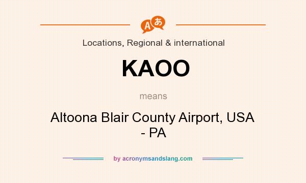 What does KAOO mean? It stands for Altoona Blair County Airport, USA - PA