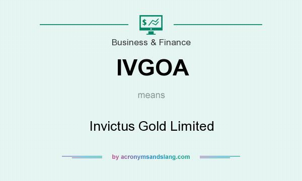 What does IVGOA mean? It stands for Invictus Gold Limited