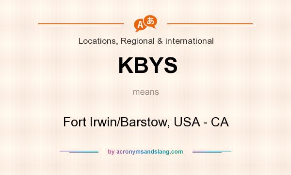 What does KBYS mean? It stands for Fort Irwin/Barstow, USA - CA