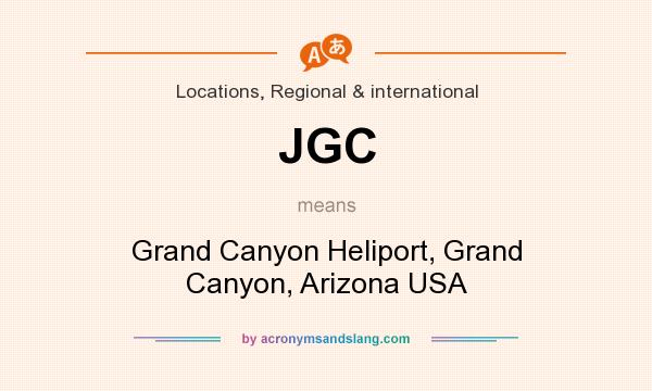 What does JGC mean? It stands for Grand Canyon Heliport, Grand Canyon, Arizona USA