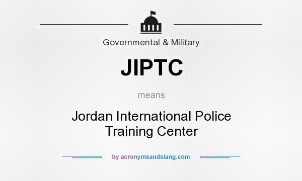 What does JIPTC mean? It stands for Jordan International Police Training Center