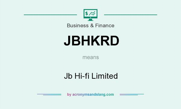 What does JBHKRD mean? It stands for Jb Hi-fi Limited