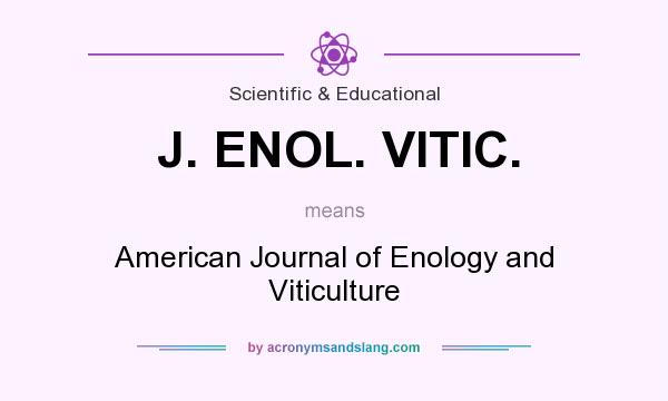 What does J. ENOL. VITIC. mean? It stands for American Journal of Enology and Viticulture