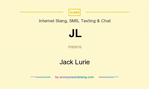 What does JL mean? It stands for Jack Lurie