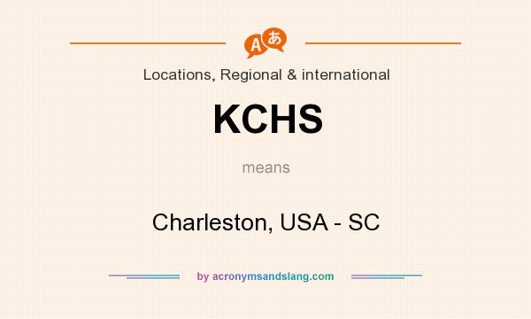 What does KCHS mean? It stands for Charleston, USA - SC