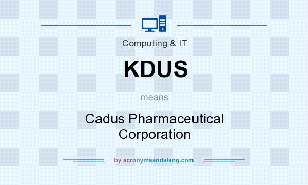 What does KDUS mean? It stands for Cadus Pharmaceutical Corporation