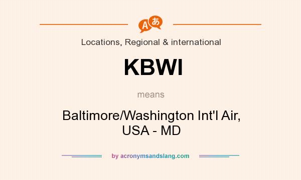 What does KBWI mean? It stands for Baltimore/Washington Int`l Air, USA - MD