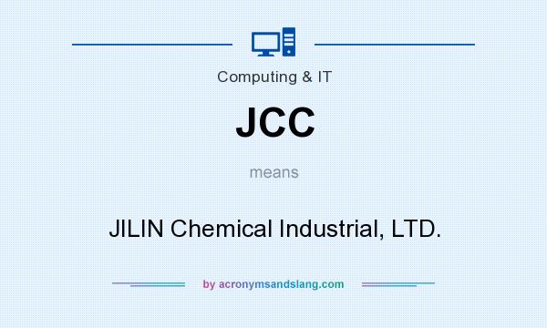 What does JCC mean? It stands for JILIN Chemical Industrial, LTD.