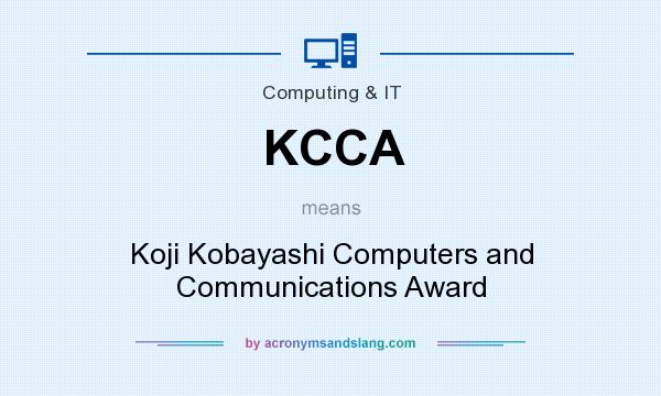 What does KCCA mean? It stands for Koji Kobayashi Computers and Communications Award