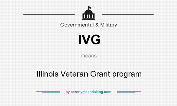 What does IVG mean? It stands for Illinois Veteran Grant program