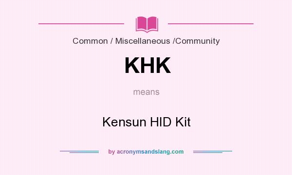 What does KHK mean? It stands for Kensun HID Kit