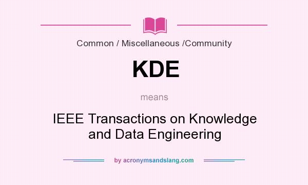 What does KDE mean? It stands for IEEE Transactions on Knowledge and Data Engineering