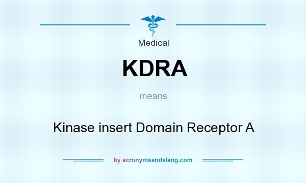 What does KDRA mean? It stands for Kinase insert Domain Receptor A