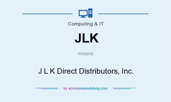 What does JLK mean? It stands for J L K Direct Distributors, Inc.
