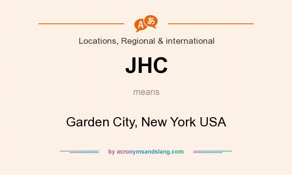 What does JHC mean? It stands for Garden City, New York USA