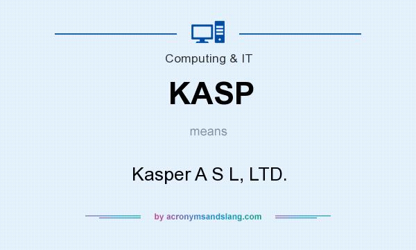 What does KASP mean? It stands for Kasper A S L, LTD.