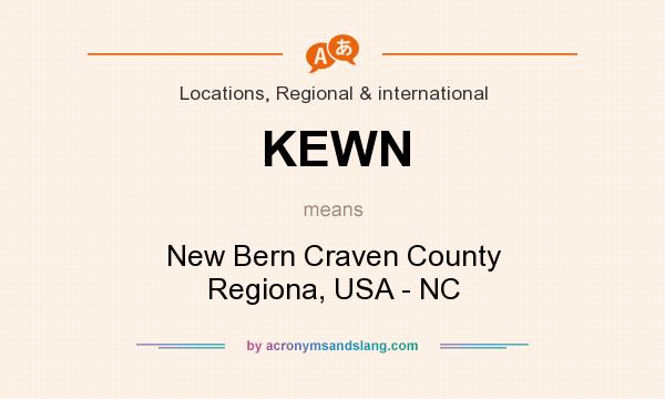 What does KEWN mean? It stands for New Bern Craven County Regiona, USA - NC